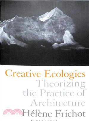 Creative Ecologies ― Theorizing the Practice of Architecture