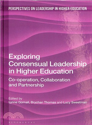 Exploring Consensual Leadership in Higher Education ― Co-operation, Collaboration and Partnership