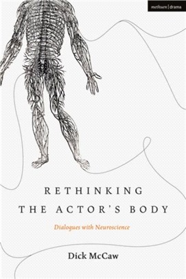 Rethinking the Actor's Body：Dialogues with Neuroscience