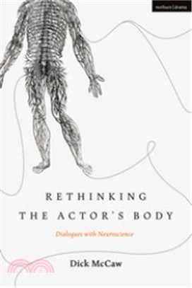 Rethinking the Actor's Body：Dialogues with Neuroscience