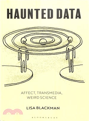 Haunted Data ― Affect, Transmedia, Weird Science