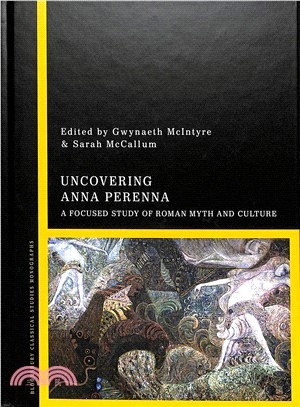 Uncovering Anna Perenna ― A Focused Study of Roman Myth and Culture
