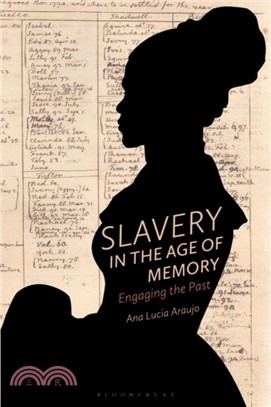 Slavery in the Age of Memory：Engaging the Past