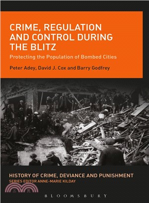 Crime, Regulation and Control During the Blitz ─ Protecting the Population of Bombed Cities