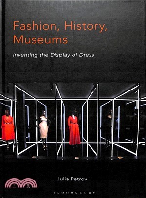 Fashion, History, Museums ― Inventing the Display of Dress