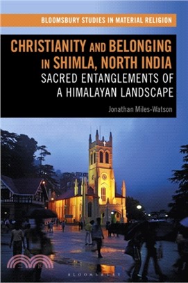 Christianity and Belonging in Shimla, North India：Sacred Entanglements of a Himalayan Landscape