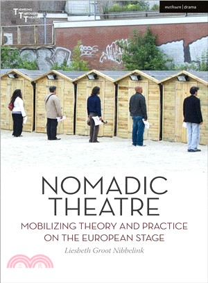 Nomadic Theatre ― Mobilizing Theory and Practice on the European Stage