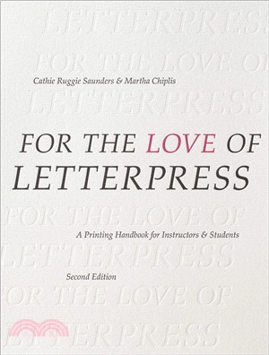 For the Love of Letterpress ― A Printing Handbook for Instructors and Students