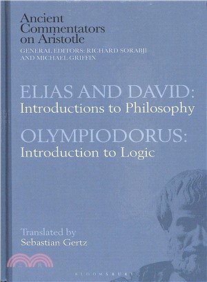 Elias and David: Introductions to Philosophy With Olympiodorus: Introduction to Logic