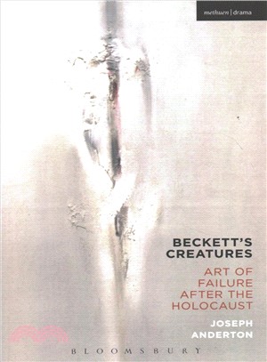 Beckett's Creatures ─ Art of Failure After the Holocaust