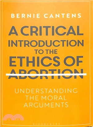 A Critical Introduction to the Ethics of Abortion ― Understanding the Moral Arguments