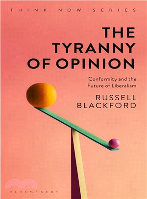 The Tyranny of Opinion ― Conformity and the Future of Liberalism