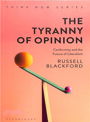 The Tyranny of Opinion ― Conformity and the Future of Liberalism