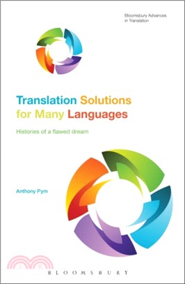 Translation Solutions for Many Languages：Histories of a flawed dream