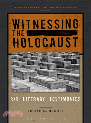 Witnessing the Holocaust ― Six Literary Testimonies