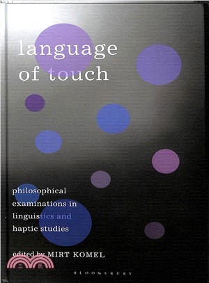 The Language of Touch ― Philosophical Examinations in Linguistics and Haptic Studies