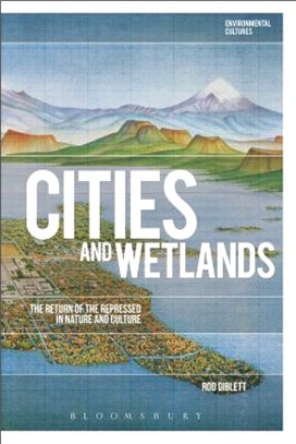 Cities and Wetlands ─ The Return of the Repressed in Nature and Culture