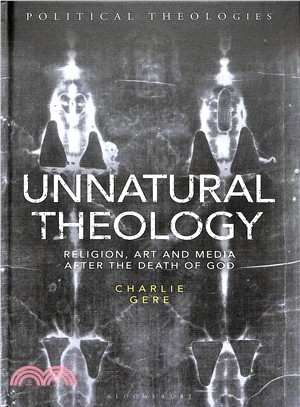 Unnatural Theology ― Religion, Art, and Media After the Death of God
