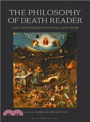 The Philosophy of Death Reader ― Cross-cultural Readings on Immortality and the Afterlife
