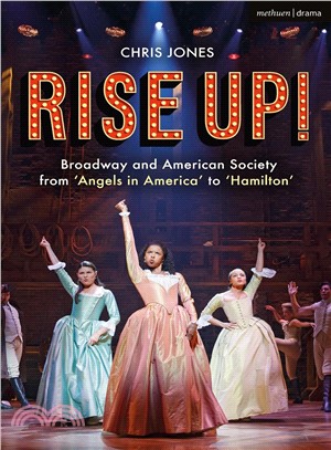 Rise Up! ― Broadway and American Society from Angels in America to Hamilton