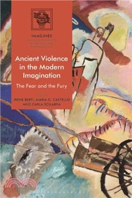 Ancient Violence in the Modern Imagination：The Fear and the Fury