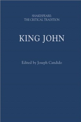 King John：Shakespeare: The Critical Tradition
