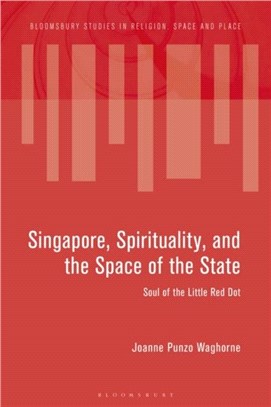 Singapore, Spirituality, and the Space of the State：Soul of the Little Red Dot