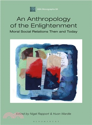 An Anthropology of the Enlightenment ― Moral Social Relations Then and Today