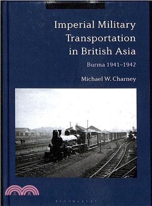 Imperial Military Transportation in British Asia ― Burma 1941-1942