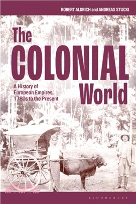 The Colonial World：A History of European Empires, 1780s to the Present