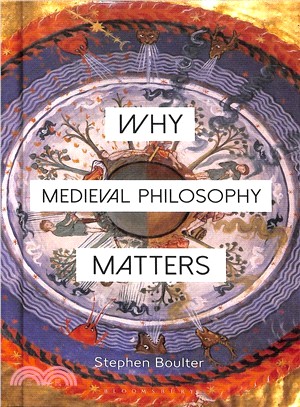 Why Medieval Philosophy Matters