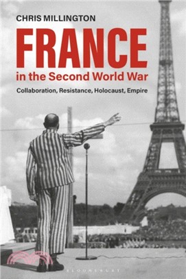 France in the Second World War：Collaboration, Resistance, Holocaust, Empire