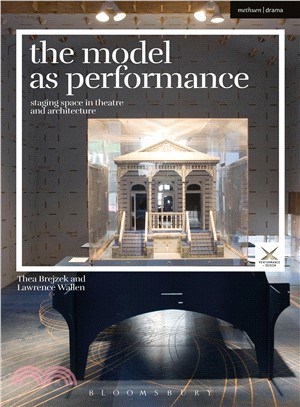 The Model As Performance ― Staging Space in Theatre and Architecture