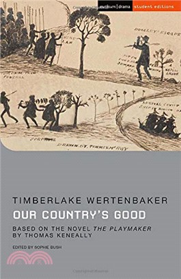 Our Country's Good：Based on the novel 'The Playmaker' by Thomas Keneally