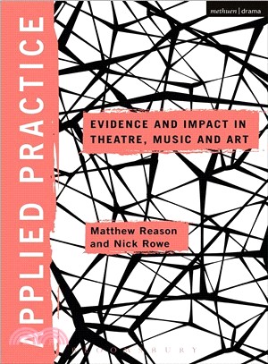 Applied Practice ― Evidence and Impact in Theatre, Music and Art
