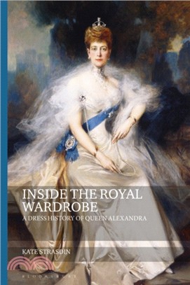 Inside the Royal Wardrobe：A Dress History of Queen Alexandra