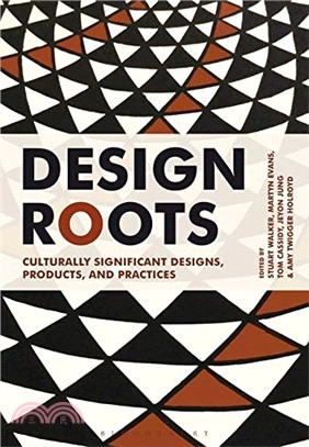 Design Roots: Culturally Significant Designs, Products, and Practices