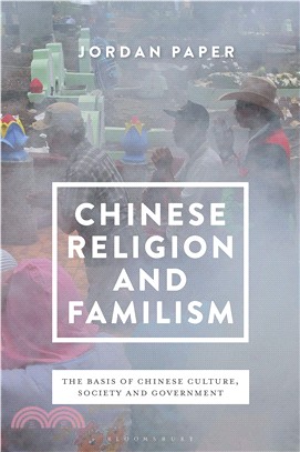 Chinese Religion and Familism ― The Basis of Chinese Culture, Society and Government