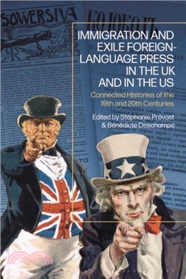 Immigration and Exile Foreign-Language Press in the UK and in the US：Connected Histories of the 19th and 20th Centuries