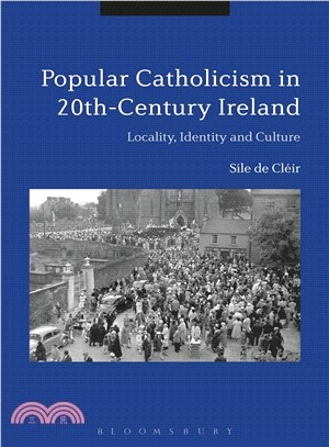 Popular Catholicism in 20th-century Ireland ― Locality, Identity and Culture