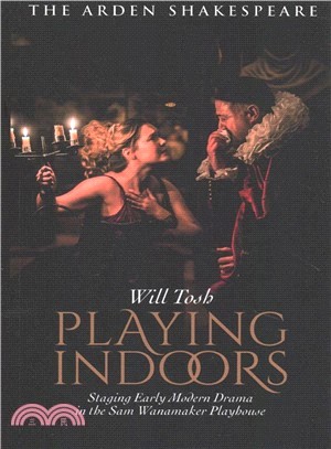 Playing Indoors ― Staging Early Modern Drama in the Sam Wanamaker Playhouse