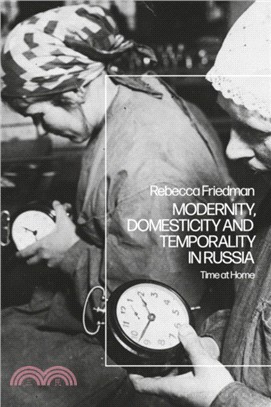 Modernity, Domesticity and Temporality in Russia：Time at Home