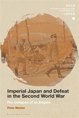 Imperial Japan and Defeat in the Second World War ― The Collapse of an Empire