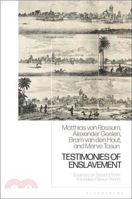 Testimonies of Enslavement：Sources on Slavery from the Indian Ocean World