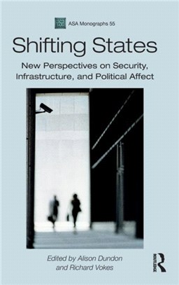 Shifting States：New Perspectives on Security, Infrastructure and Political Affect