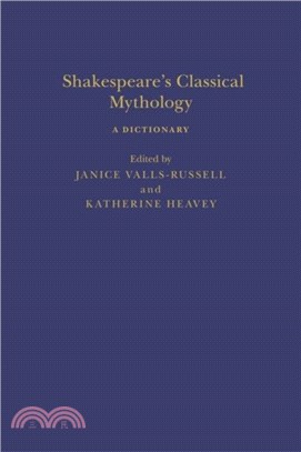 Shakespeare's Classical Mythology: A Dictionary