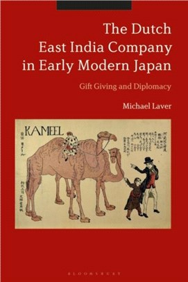 The Dutch East India Company in Early Modern Japan：Gift Giving and Diplomacy