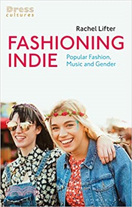 Fashioning Indie ― Popular Fashion, Music and Gender