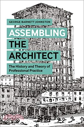Assembling the Architect ― The History and Theory of Professional Practice