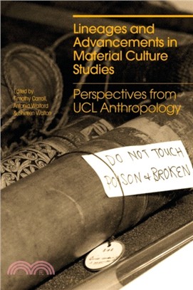 Lineages and Advancements in Material Culture Studies：Perspectives from UCL Anthropology